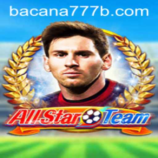 AllStarTeam: Dive into the Exciting World of BACANA777